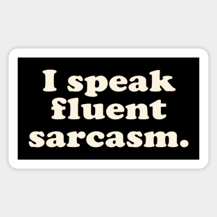 I speak Fluent Sarcasm Sticker